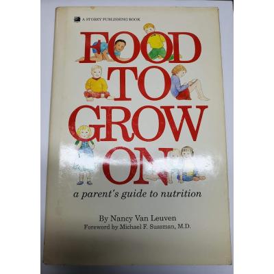 Food to Grow on: A Parent's Guide to Nutrition