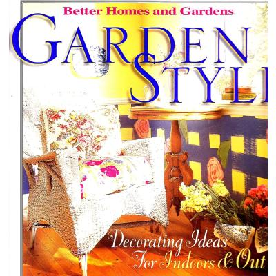 Garden Style: Decorating Ideas for Indoors and Out (Better Homes & Gardens)