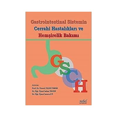Gastrointestinal Sistemin Cerrahi Hastalıkları ve Hemşirelik Bakımı
