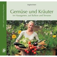 Gemüse und Kräuter: im Hausgarten, auf Balkon und Terrasse