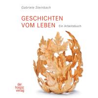 Geschichten vom Leben: Ein Arbeitsbuch: Ein Praxisbuch