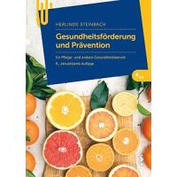 Gesundheitsförderung und Prävention: für Pflege- und andere Gesundheitsberufe