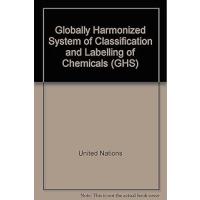 Globally Harmonized System of Classification and Labelling of Chemicals (GHS)
