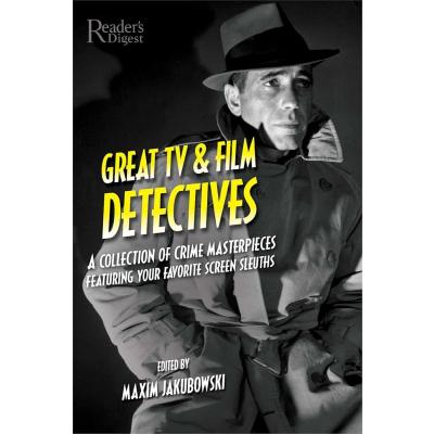 Great TV and Film Detectives: A Collection of Crime Masterpieces Featuring Your Favorite Screen Sleuths
