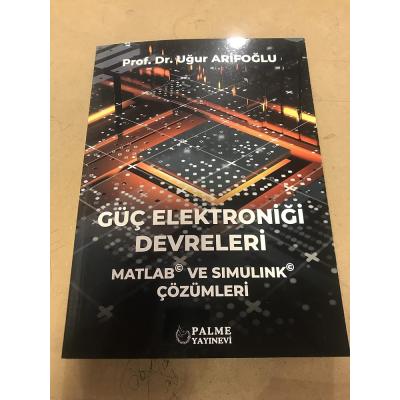 Güç Elektroniği Devreleri - Matlab ve Simulink Çözümleri