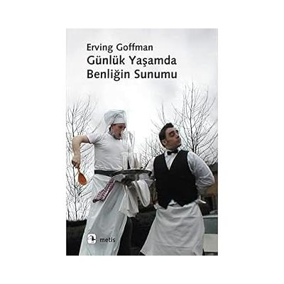 Günlük Yaşamda Benliğin Sunumu