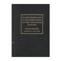 Harpsichord and Clavichord Music of the Twentieth Century (Fallen Leaf Reference Books in Music, Band 22)