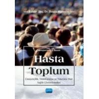 HASTA TOPLUM - Cinsiyetçilik, Tıbbileştirme ve Tüketime Dair Sağlık Çözümlemeleri