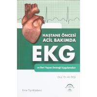 Hastane Öncesi Acil Bakımda EKG ve İleri Yaşam Desteği Uygulamaları