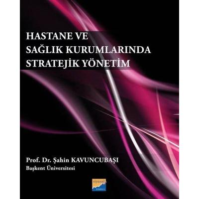 Hastane ve Sağlık Kurumlarında Stratejik Yönetim