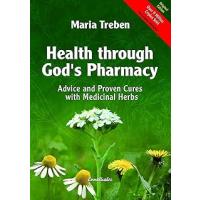 Health through God’s Pharmacy: Advice and Proven Cures with Medicinal Herbs
