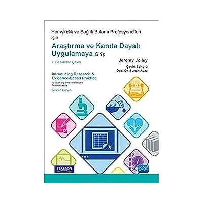 Hemşirelik ve Sağlık Bakımı Profesyonelleri için Araştırma ve Kanıta Dayalı Uygulamaya Giriş