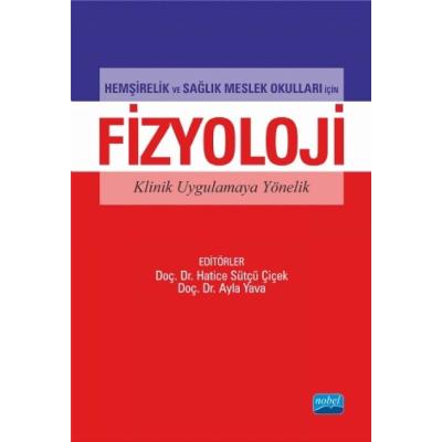 Hemşirelik ve Sağlık Meslek Okulları İçin Fizyoloji: Klinik Uygulamaya Yönelik