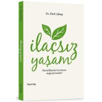 İLAÇSIZ YAŞAM: Hastalıklardan Kurtaran Doğal Formüller! (Kapak Resmi değişebilir)