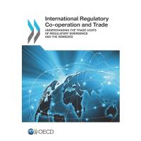 International Regulatory Co-operation and Trade: Understanding the Trade Costs of Regulatory Divergence and the Remedies: Edition 2017