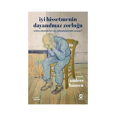 İyi Hissetmenin Dayanılmaz Zorluğu: Neden Zihnimiz Her Şey Yolundayken Bile Susmaz?