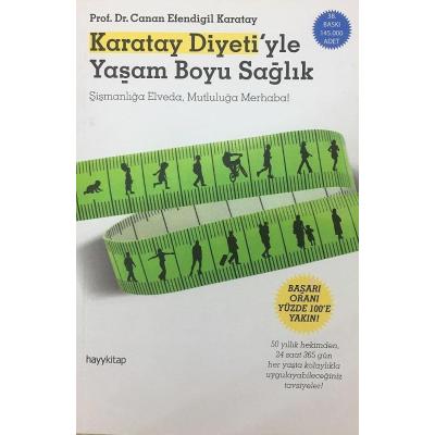 Karatay Diyeti'yle Yaşam Boyu Sağlık: Şişmanlığa Elveda, Mutluluğa Merhaba! (Kapak Değişebilir)