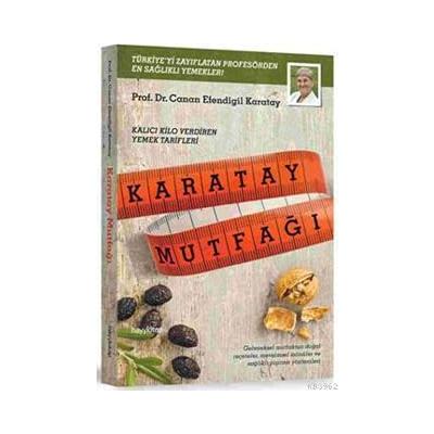 Karatay Mutfağı: Kalıcı Kilo Verdiren Yemek Tarifleri (Kapak Değişebilir)