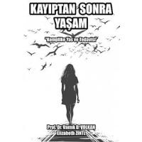 Kayıptan Sonra Yaşam: "Komplike Yas ve Tedavisi"