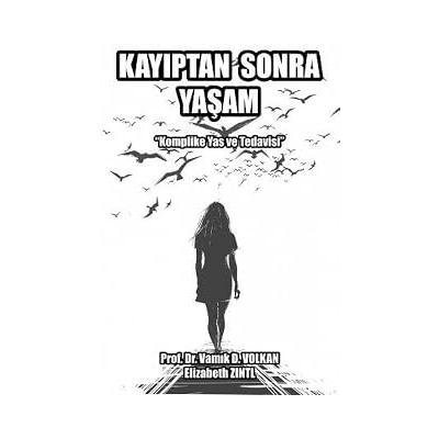 Kayıptan Sonra Yaşam: "Komplike Yas ve Tedavisi"