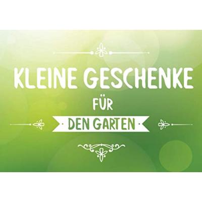Kleine Geschenke für den Garten: Buch (blanko) als Geschenk für Gärtnerin und Gärtner, Vorlagen zum selbst gestalten (Geschenkidee)