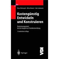 Kostengünstig Entwickeln und Konstruieren: Kostenmanagement bei der integrierten Produktentwicklung (VDI-Buch)