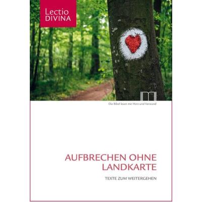 Lectio Divina / Aufbrechen ohne Landkarte: Texte zum Weitergehen (Dem Wort auf der Spur: Das Lectio-Divina-Projekt des Bibelwerks)