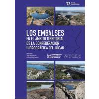 Los embalses en el ámbito territorial de la confederación hidrográfica del Júcar (Patrimonio Hidráulico)