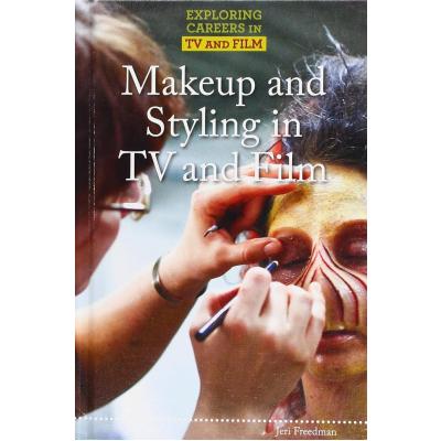 Makeup and Styling in TV and Film (Exploring Careers in TV and Film)