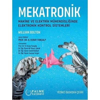 Mekatronik: Makine ve Elektrik Mühendisliğinde Elektronik Kontrol Sistemleri