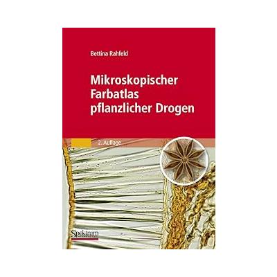 Mikroskopischer Farbatlas pflanzlicher Drogen