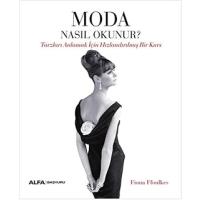 Moda Nasıl Okunur?: Tarzları Anlamak İçin Hızlandırılmış Bir Kurs