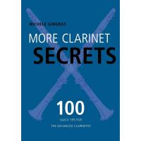 More Clarinet Secrets: 100 Quick Tips for the Advanced Clarinetist