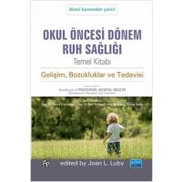 OKUL ÖNCESİ DÖNEM RUH SAĞLIĞI TEMEL KİTABI - Gelişim, Bozukluklar ve Tedavisi / Handbook of PRESCHOOL MENTAL HEALTH Development, Disorders, and Treatment