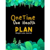 One Time One Health Plan weight loss journal: Log Book for women