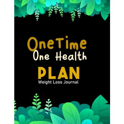 One Time One Health Plan weight loss journal: Log Book for women