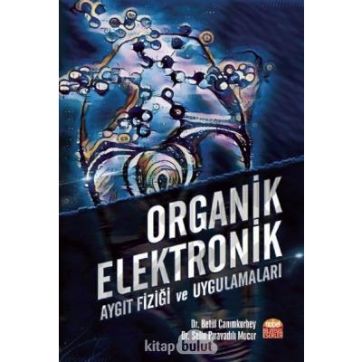 Organik Elektronik - Aygıt Fiziği ve Uygulamaları