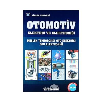 Otomotiv - Elektrik ve Elektroniği: Meslek Teknolojisi - Oto Elektriği Oto Elektroniği