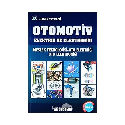 Otomotiv - Elektrik ve Elektroniği: Meslek Teknolojisi - Oto Elektriği Oto Elektroniği
