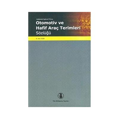 Otomotiv ve Hafif Araç Terimleri Sözlüğü: Açıklamalı İngilizce-Türkçe