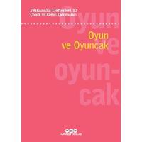 Oyun ve Oyuncak: Psikanaliz Defterleri 12 : Çocuk ve Ergen Çalışmaları