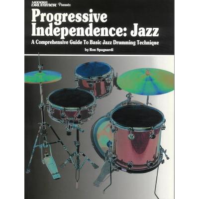 Progressive Independence: Jazz, w. Audio-CD: A Comprehensive Guide To Basic Jazz Drumming Technique