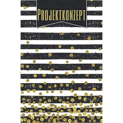 Projektkonzept: Projektplaner für Office, Büro und Freizeit - Unterstützung geplanter Projekte - Projektorganizer für mehr Erfolg, Motivation und Disziplin