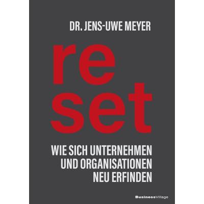 Reset: Wie sich Unternehmen und Organisationen neu erfinden
