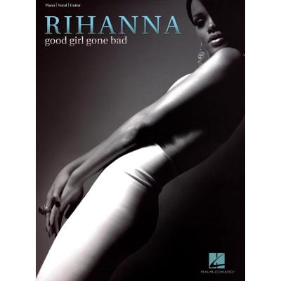 Rihanna: Good Girl Gone Bad (Piano/ Vocal/ Guitar Artist Musiknoten)