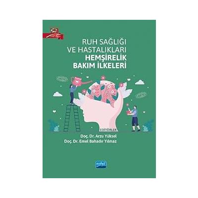 Ruh Sağlığı ve Hastalıkları Hemşirelik Bakım İlkeleri