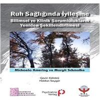Ruh Sağlığında İyileşme Bilimsel ve Klinik Sorumlulukların Yeniden Şekillendirilmesi