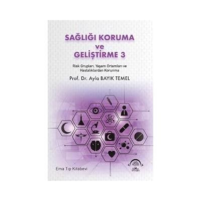Sağlığı Koruma ve Geliştirme 3 Risk Grupları, Yaşam Ortamları ve Hastalıklardan Korunma