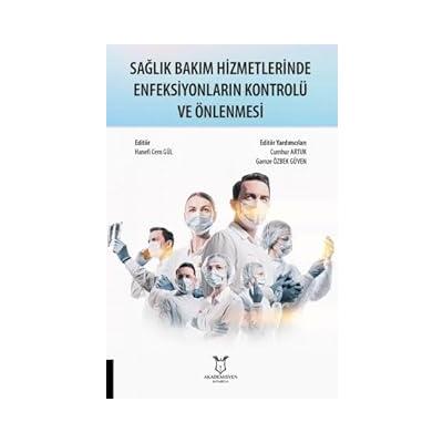 Sağlık Bakım Hizmetlerinde Enfeksiyonların Kontrolü ve Önlenmesi