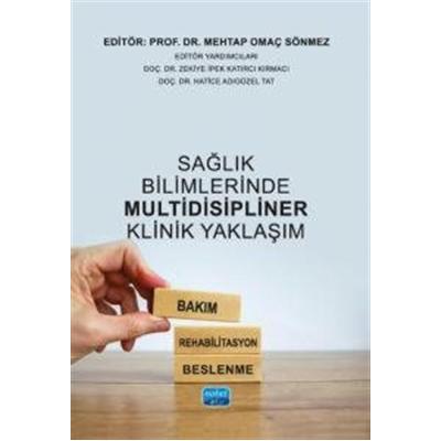 Sağlık Bilimlerinde Multidisipliner Klinik Yaklaşım - Bakım Rehabilitasyon Beslenme